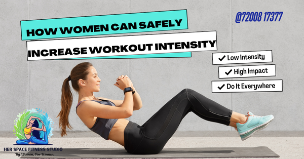 How Women Can Safely Increase Workout Intensity