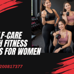 Why Self-Care Through Fitness Matters for Women