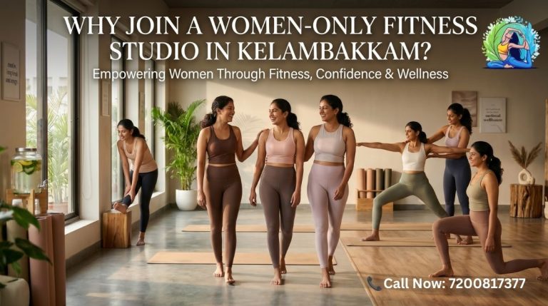 Why Join a Women-Only Fitness Studio in Kelambakkam