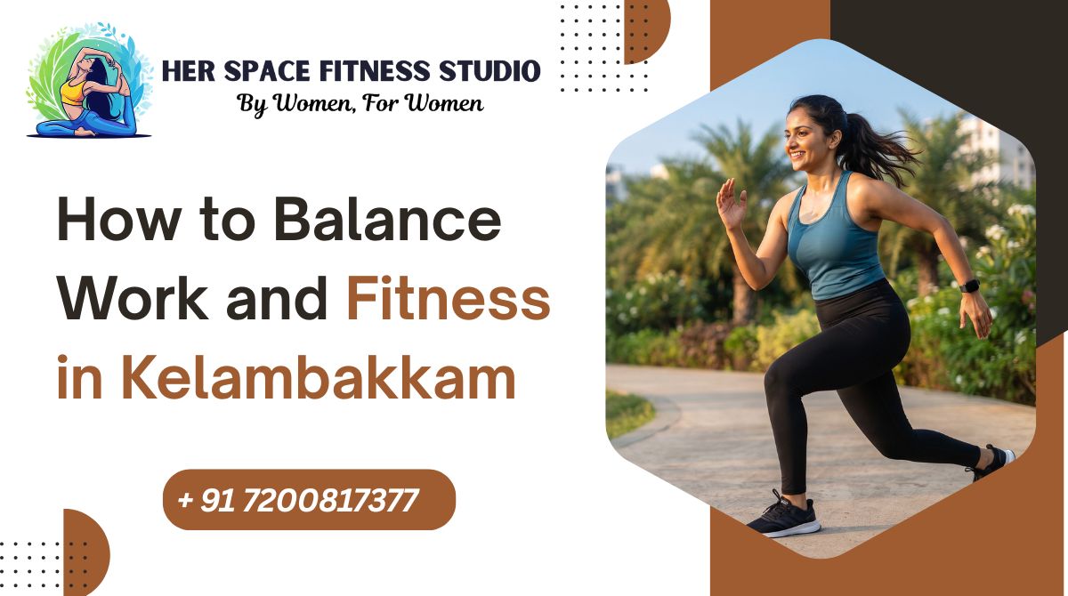 How to Balance Work and Fitness in Kelambakkam