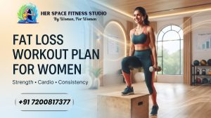 How to Build a Fat Loss Workout Plan for Women